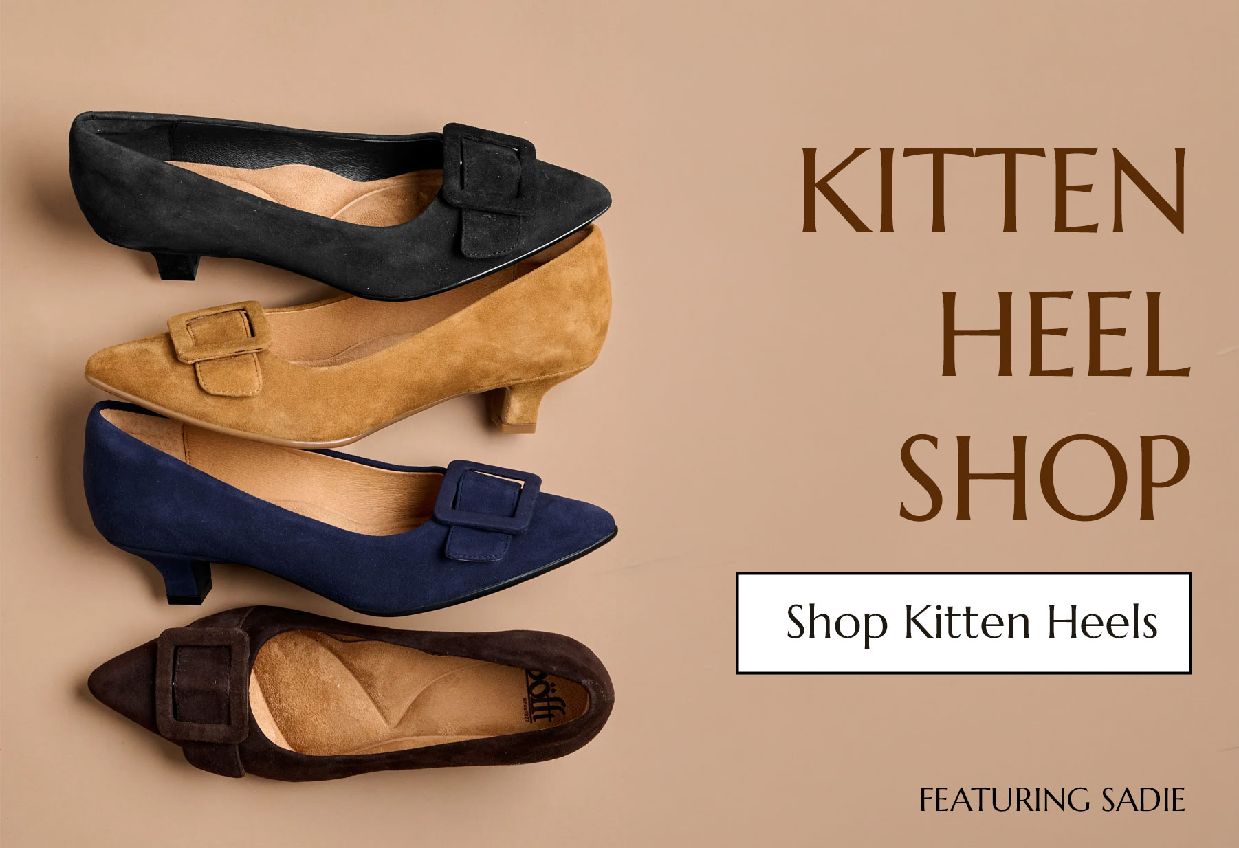 The Kitten Heel Shop. Shop Kitten Heels. Featuring the Sadie kitten heel in black, blue, and brown.